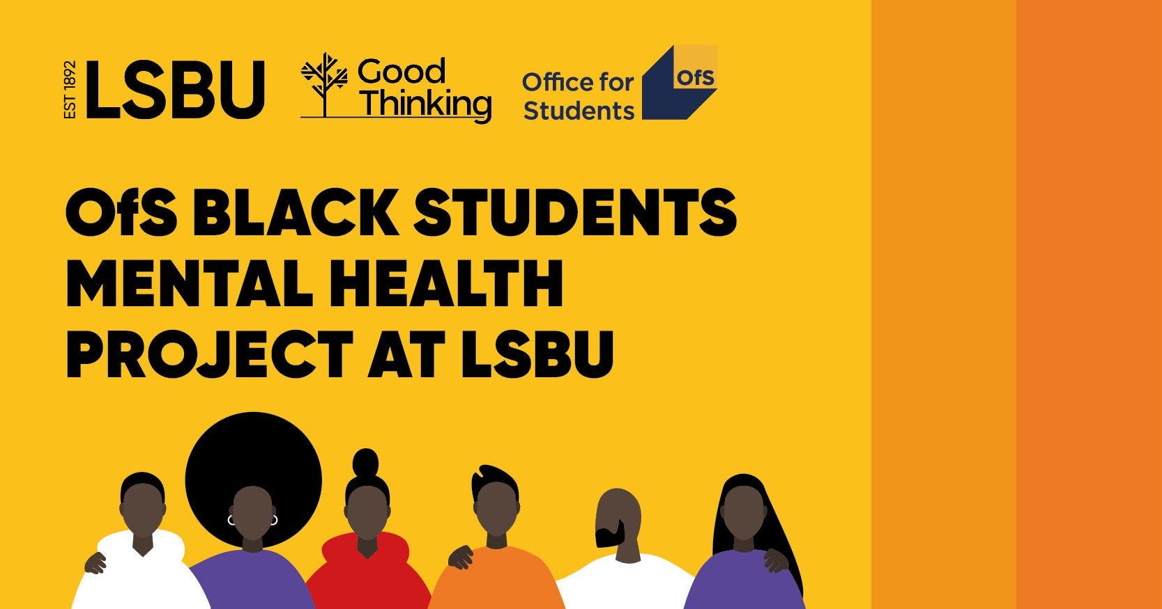 Title graphic for the OfS Black Students Mental Health Project. The title of the project is written above a graphic of a group of black students. The OfS, LSBU and Good Thinking logos are displayed